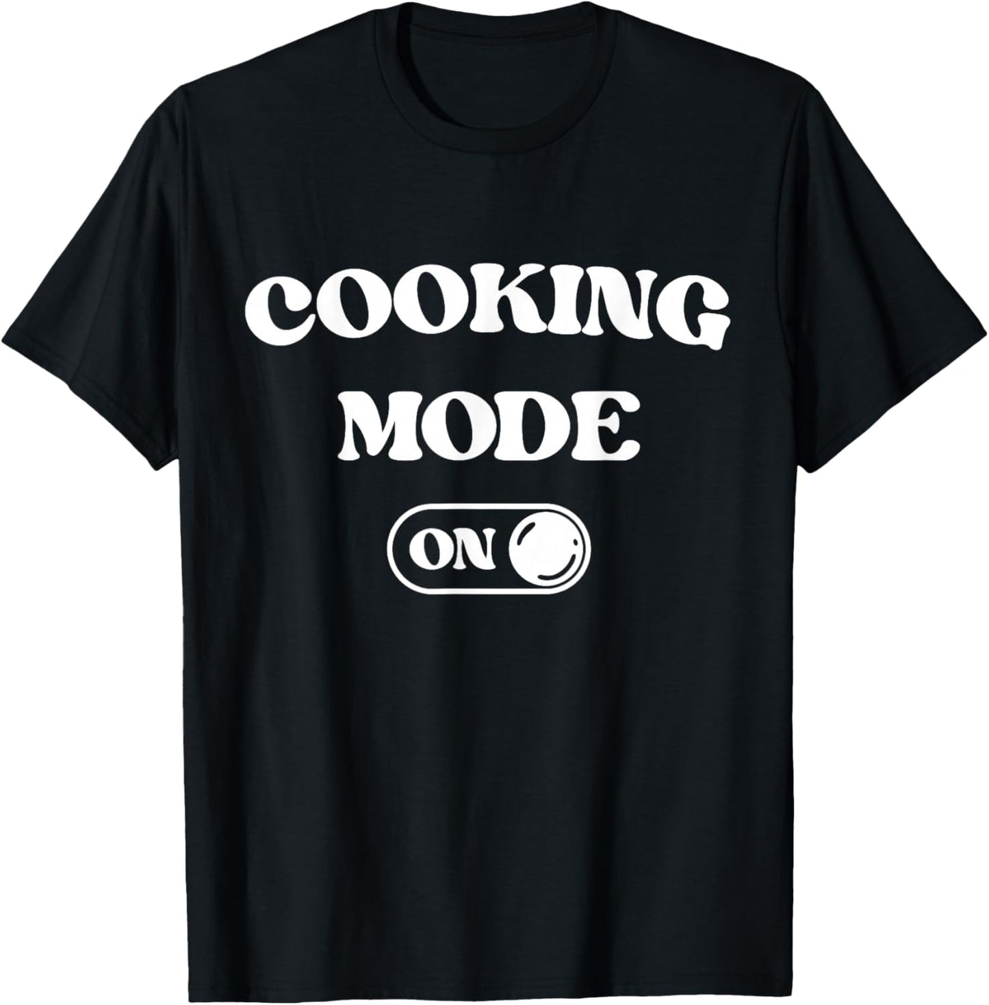 Cooking Mode On Funny Chef Gift Mom Grandma Home Cooking T-Shirt - T-Shirt | Black