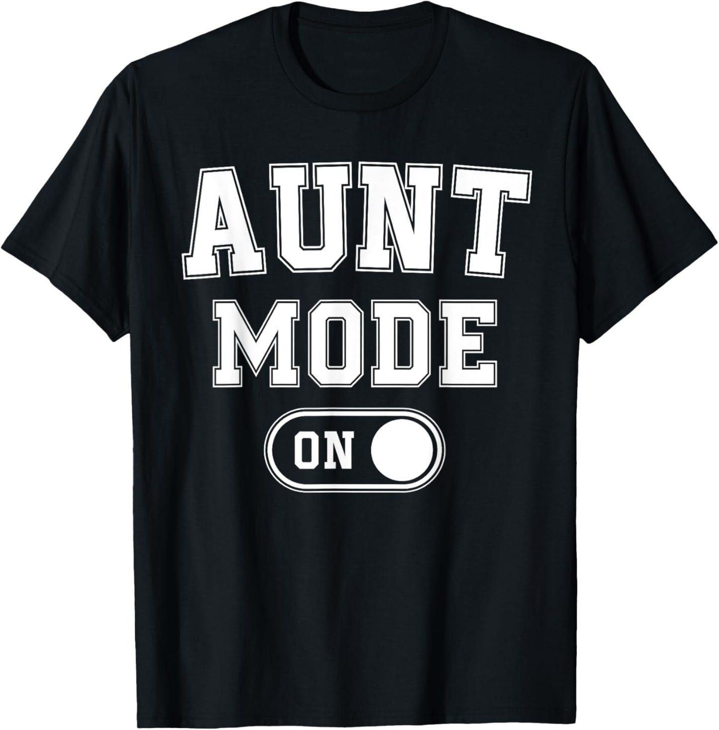 Aunt Mode On Funny Soon To Be Gifts 1St Time Aunt T-Shirt - T-Shirt | Black