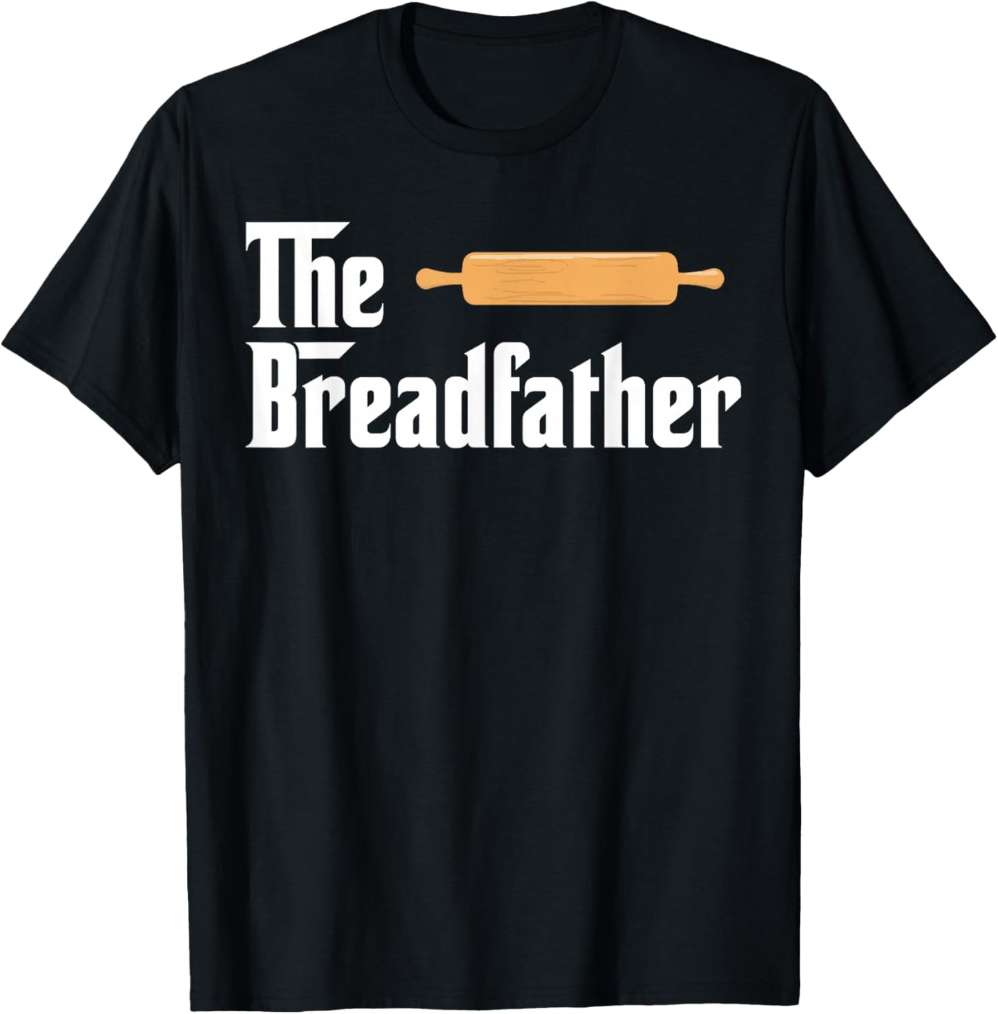 The Bread Father Funny Baker T-Shirt - T-Shirt | Black