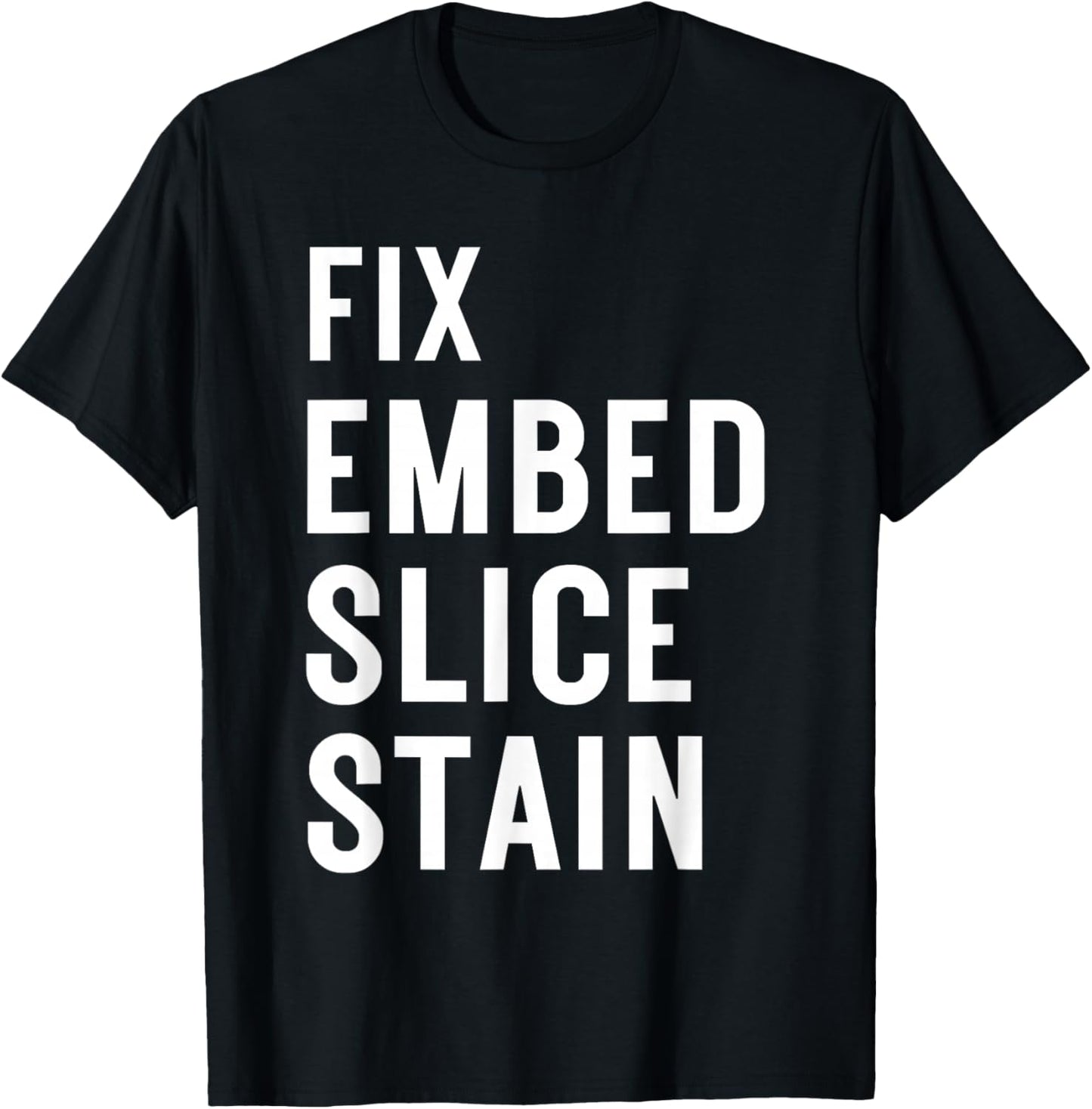 Fix Embed Slice Histotech Histotechnician Lab Technician T-Shirt - T-Shirt | Black