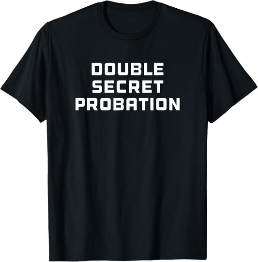 Double Secret Probation T-Shirt - T-Shirt | Black