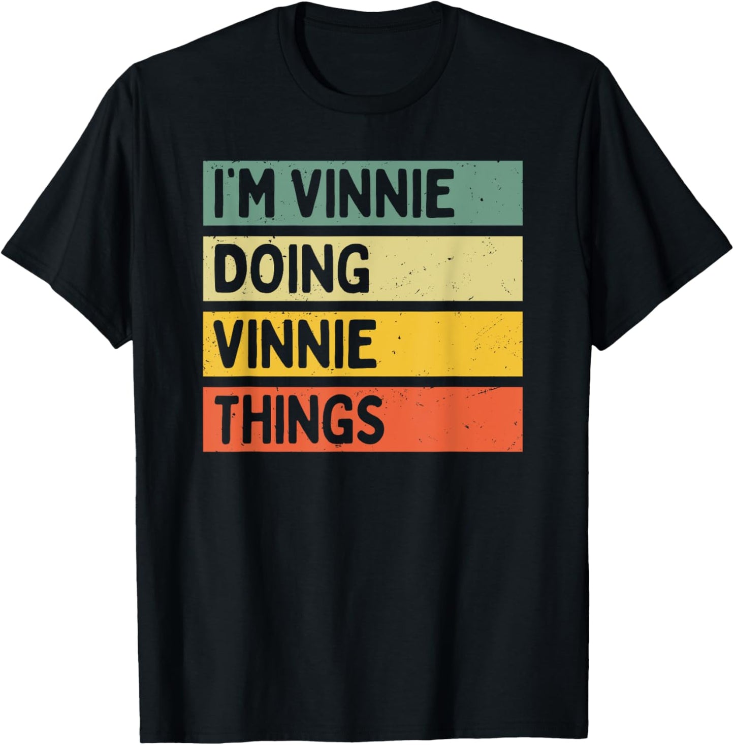 I'm Vinnie Doing Vinnie Things Funny Personalized Quote T-Shirt - T-Shirt | Black