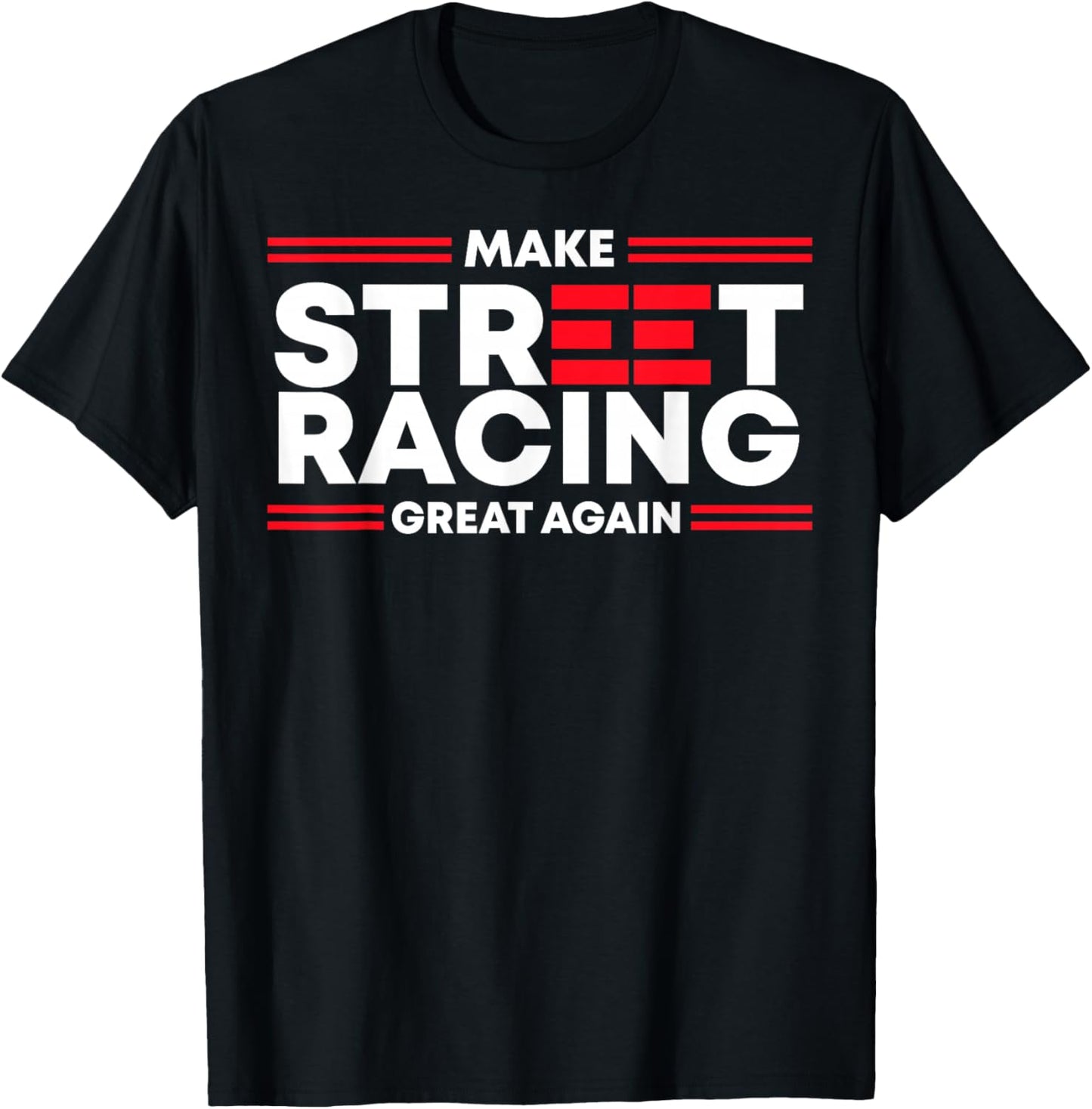 Make Street Racing Great Again T-Shirt - T-Shirt | Black