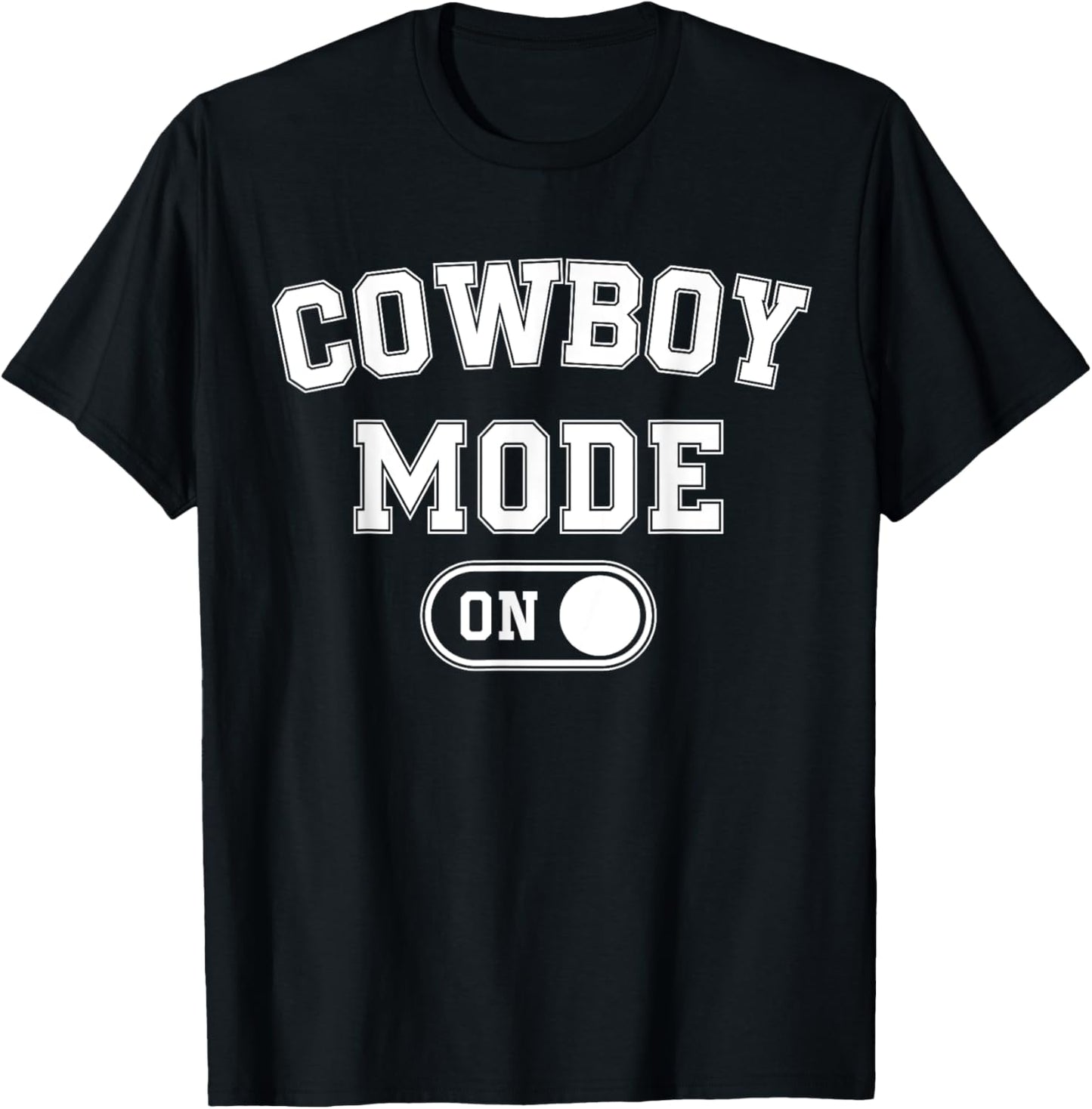 Cowboy Mode On Costume Funny Farmer Rodeo Gift Rancher T-Shirt - T-Shirt | Black