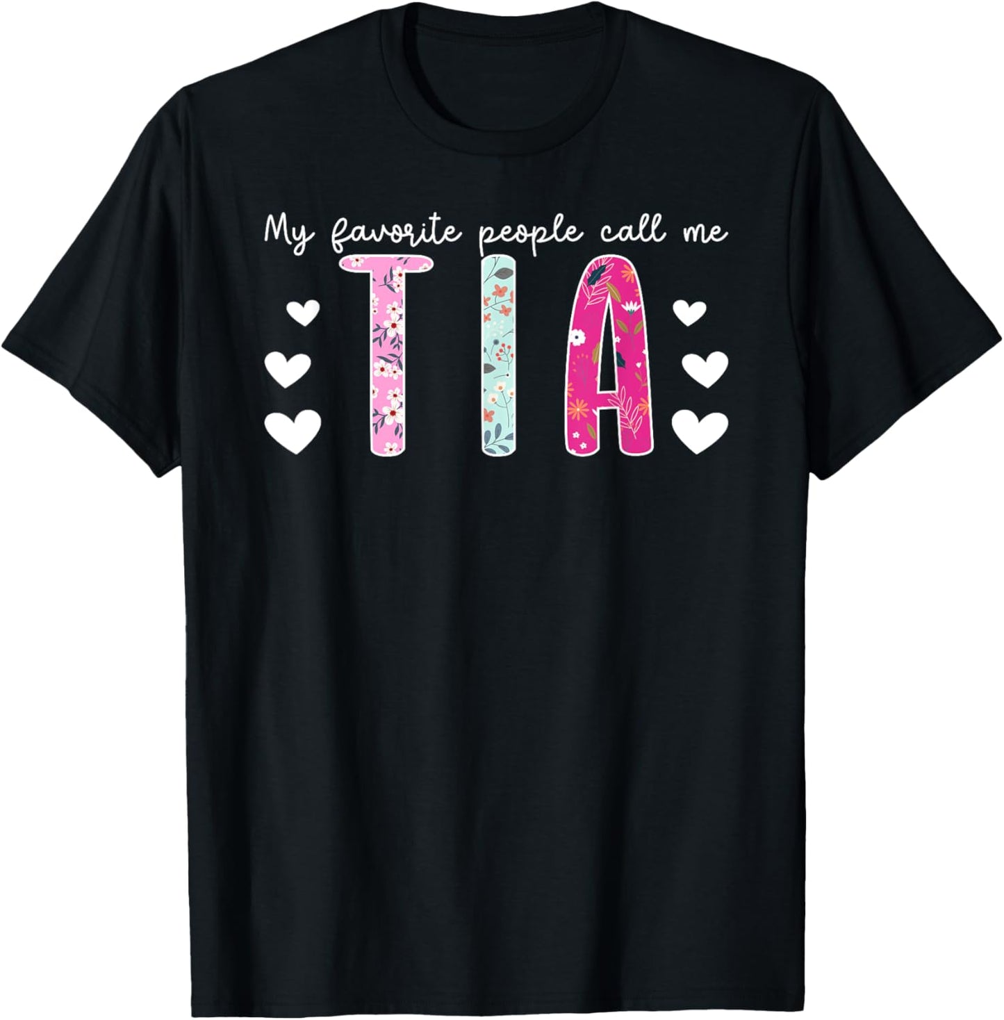 My Favorite People Call Me Tia Aunt Tia Auntie T-Shirt - T-Shirt | Black
