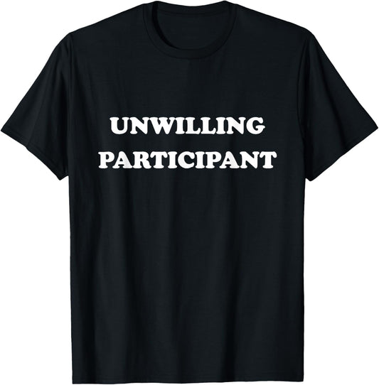 Unwilling Participant Retro T-Shirt - T-Shirt | Black