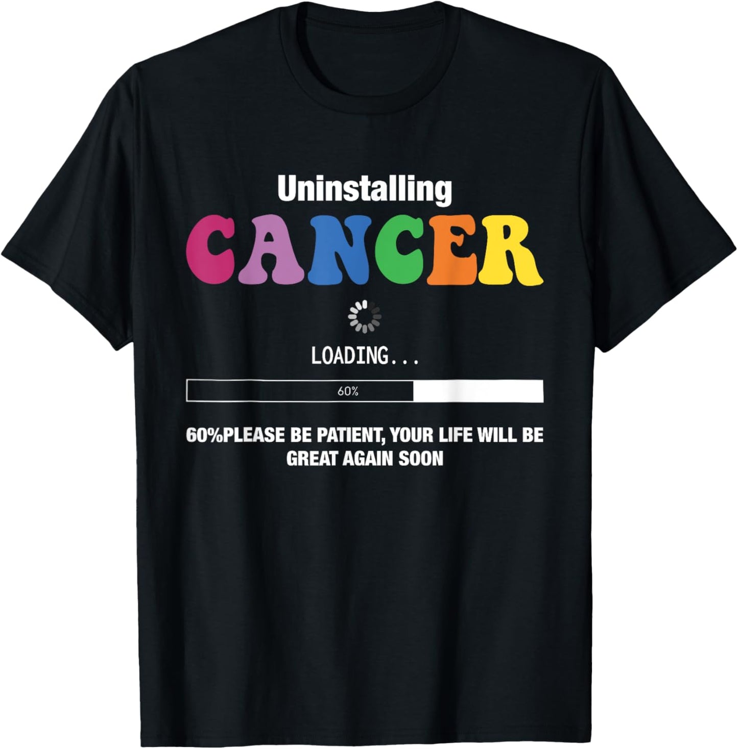 Uninstalling Cancer Loading...60% Cancer Awareness T-Shirt - T-Shirt | Black