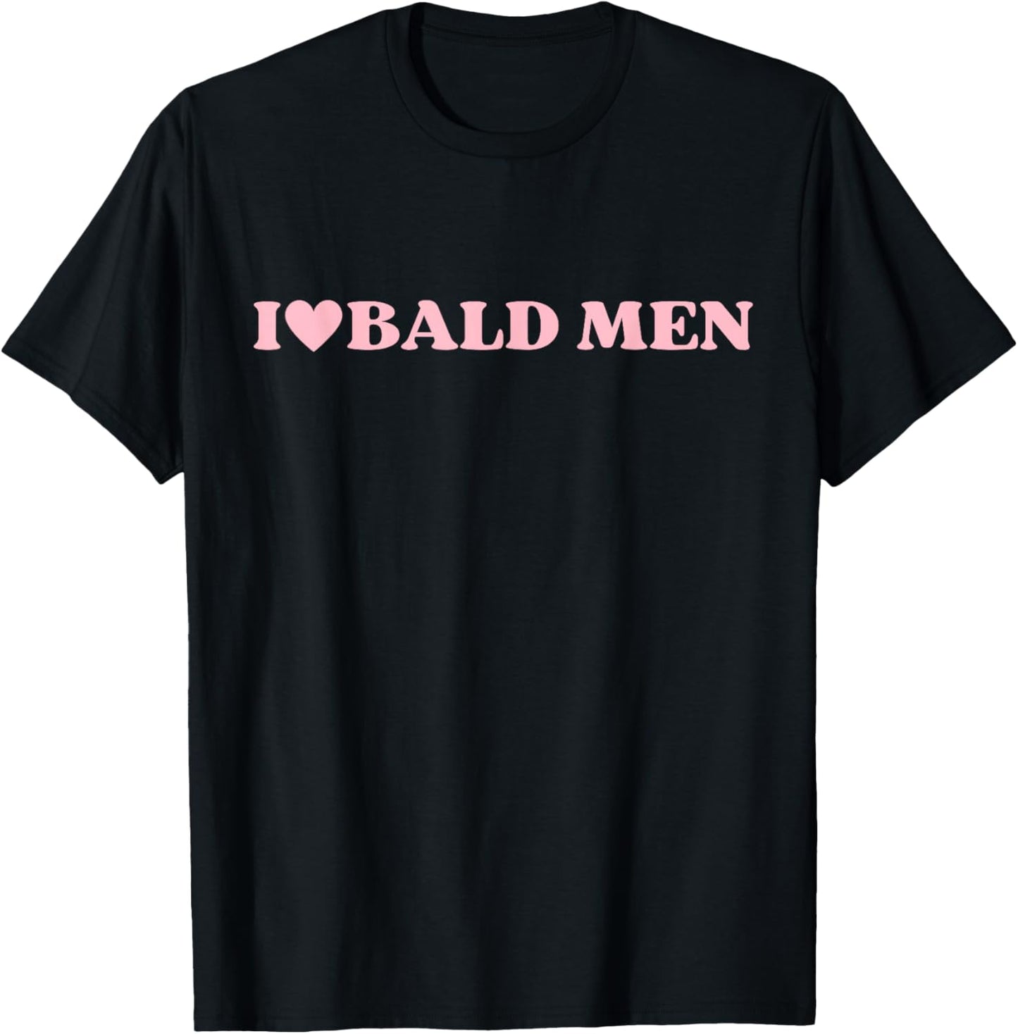 I Love Bald Men Funny Saying I Heart Bald Men T-Shirt - T-Shirt | Black