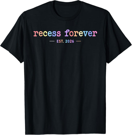 Recess Forever Est 2026 Funny Teacher Retirement Last Day T-Shirt - T-Shirt | Black