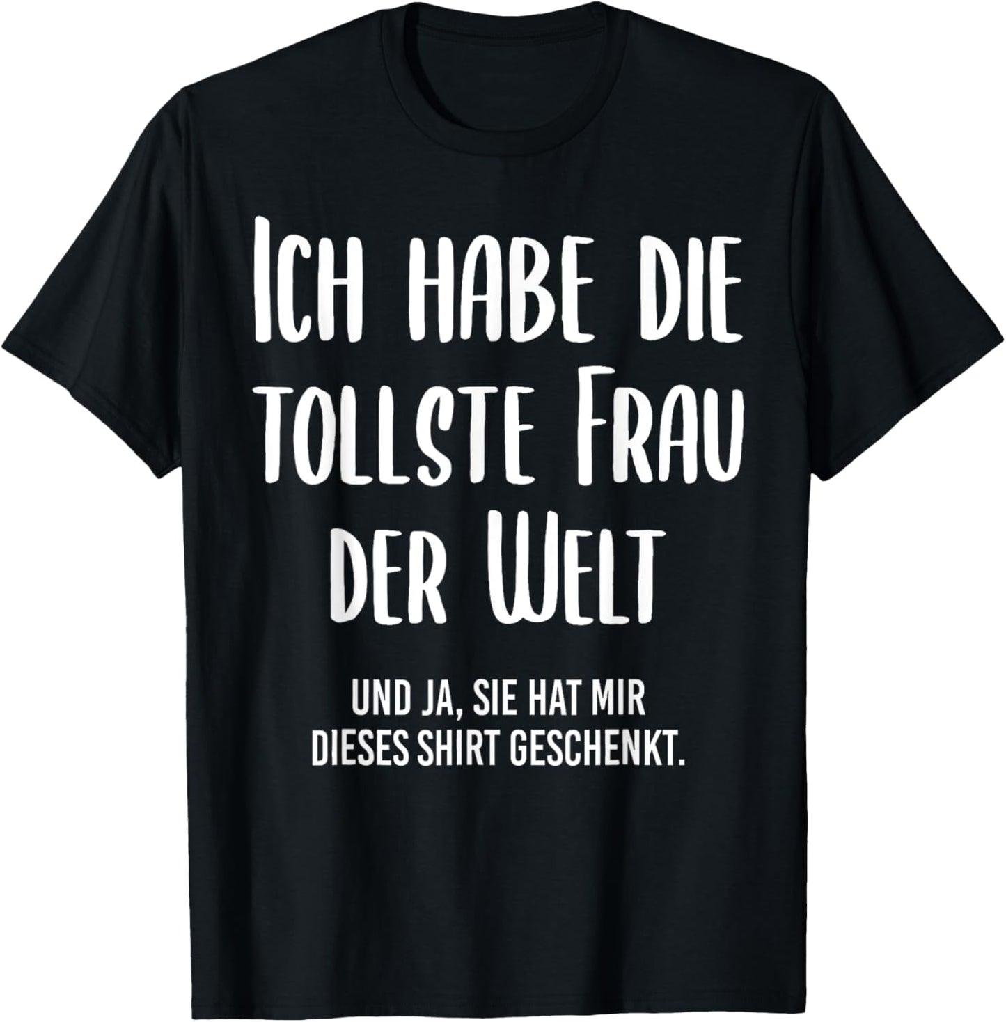 Funny with German Text "Ich Habe Die Tollste Frau der Welt", black, S T-Shirt - T-Shirt | Black