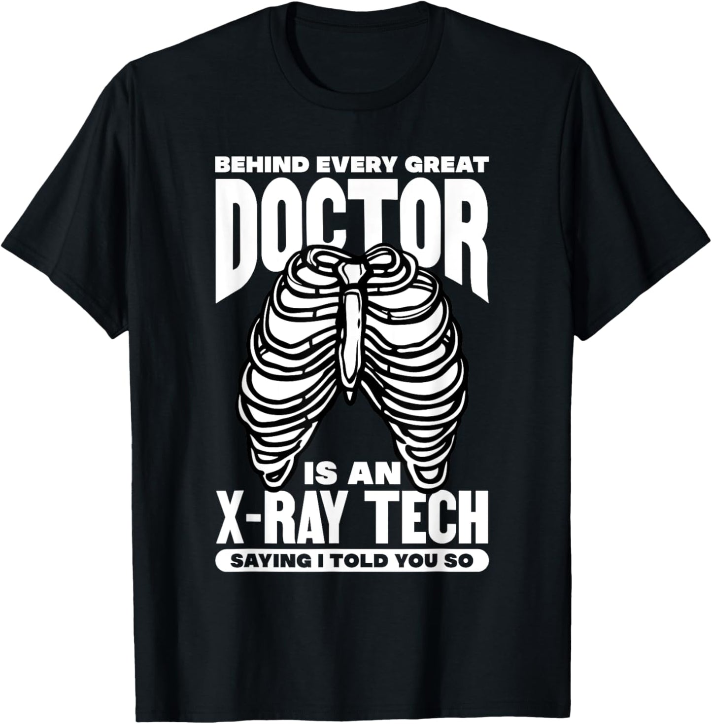 behind a doctor is xray tech Design for a radiology expert T-Shirt - T-Shirt | Black
