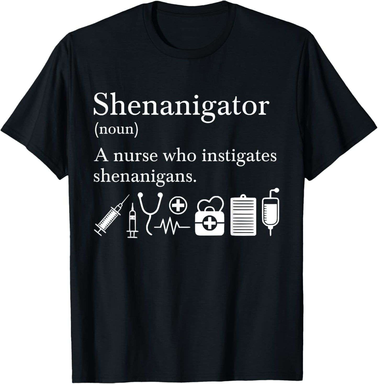 Definition Of Shenanigator Nurse T-Shirt - T-Shirt | Black