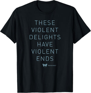 Westworld These Violent Delights Have Violent Ends TV Show T-Shirt - T-Shirt | Black
