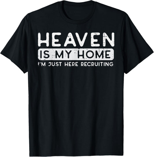 Christian Heaven My Home Im Recruiting Funny Men Women Kids T-Shirt - T-Shirt | Black