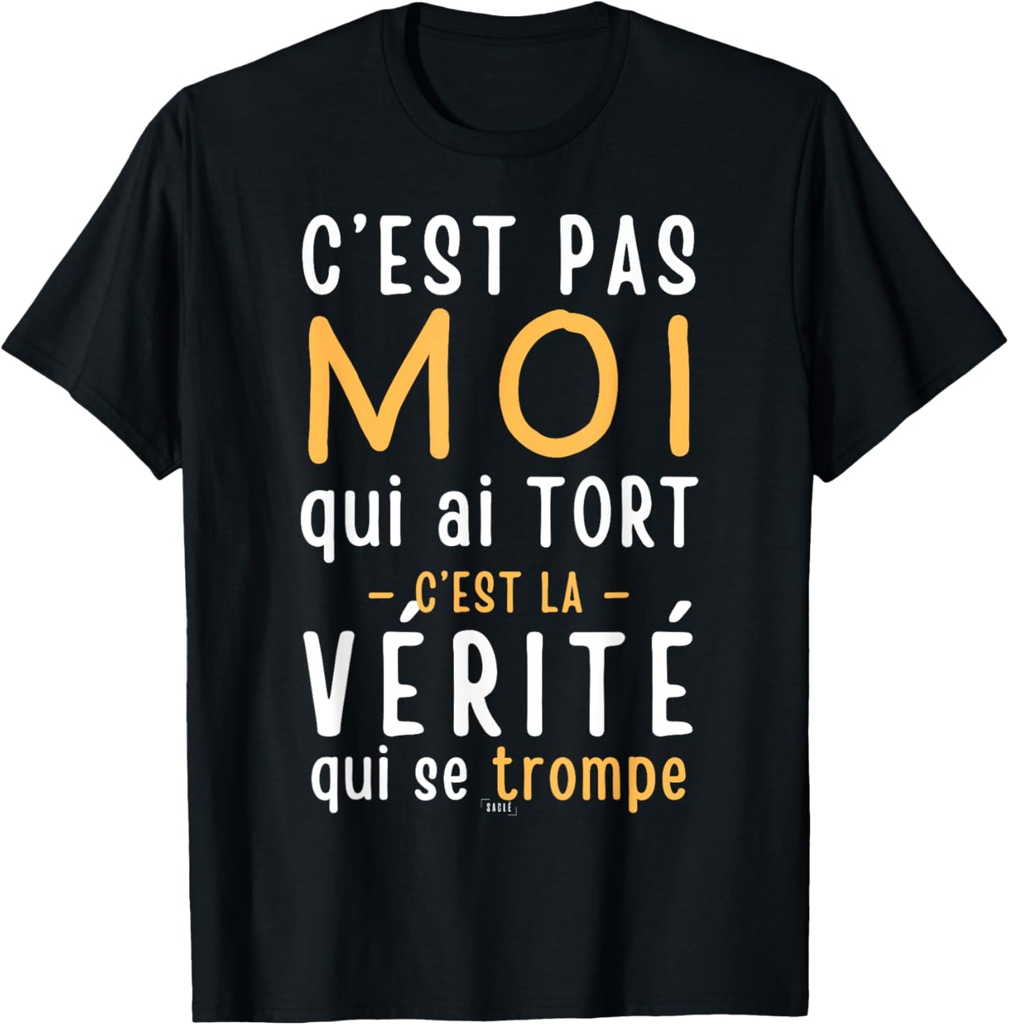 Truth Who Is Mistaken – Funny Woman Man Humour T-Shirt - T-Shirt | Black