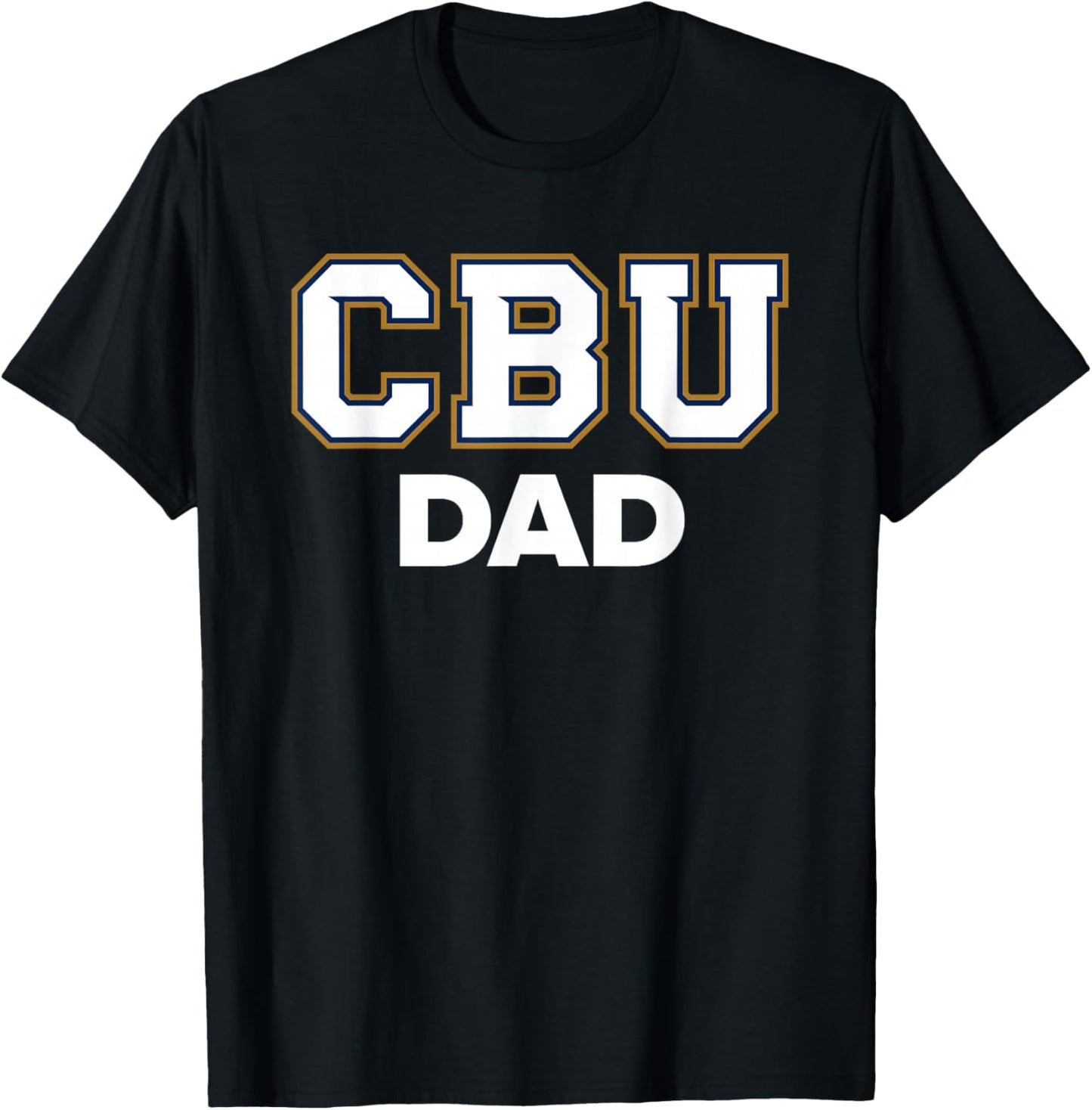 CBU DAD California Baptist University Lancers Sports Fan T-Shirt - T-Shirt | Black