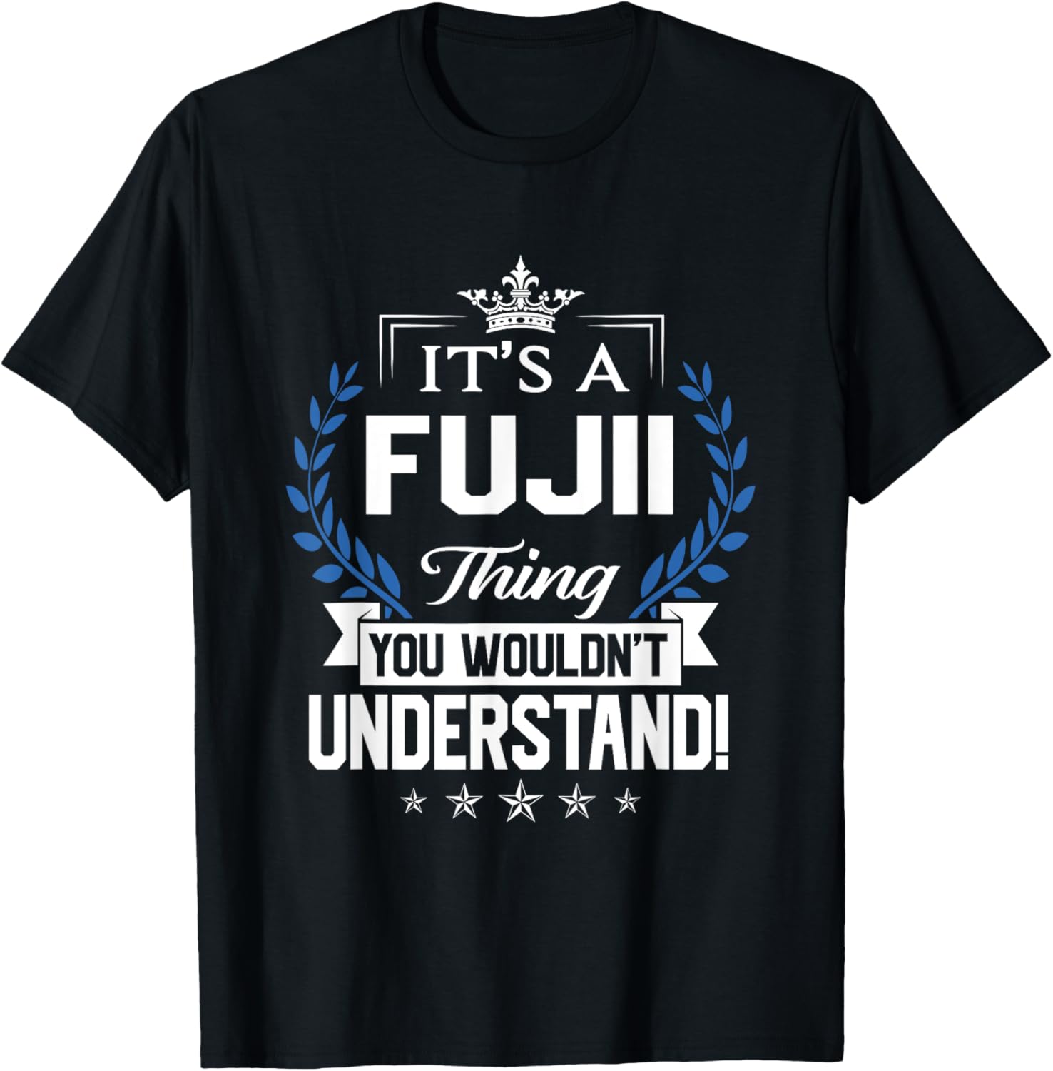 Fujii Name - Fujii Thing Name You Wouldn't Understand T-Shirt - T-Shirt | Black