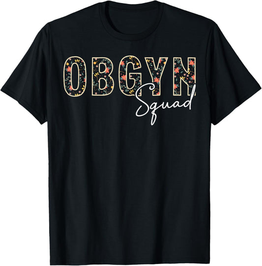 Floral OBGYN Squad Obstetrician Gynecologist T-Shirt - T-Shirt | Black