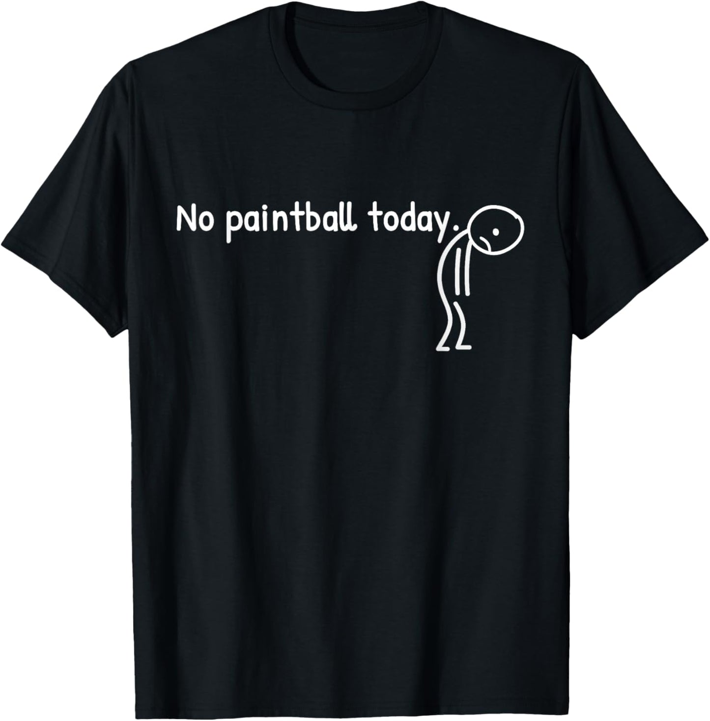 No Paintball Today Funny Sad Stickman Paintballer Men Women T-Shirt - T-Shirt | Black