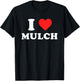I Love Mulch Funny Design T-Shirt - T-Shirt | Black
