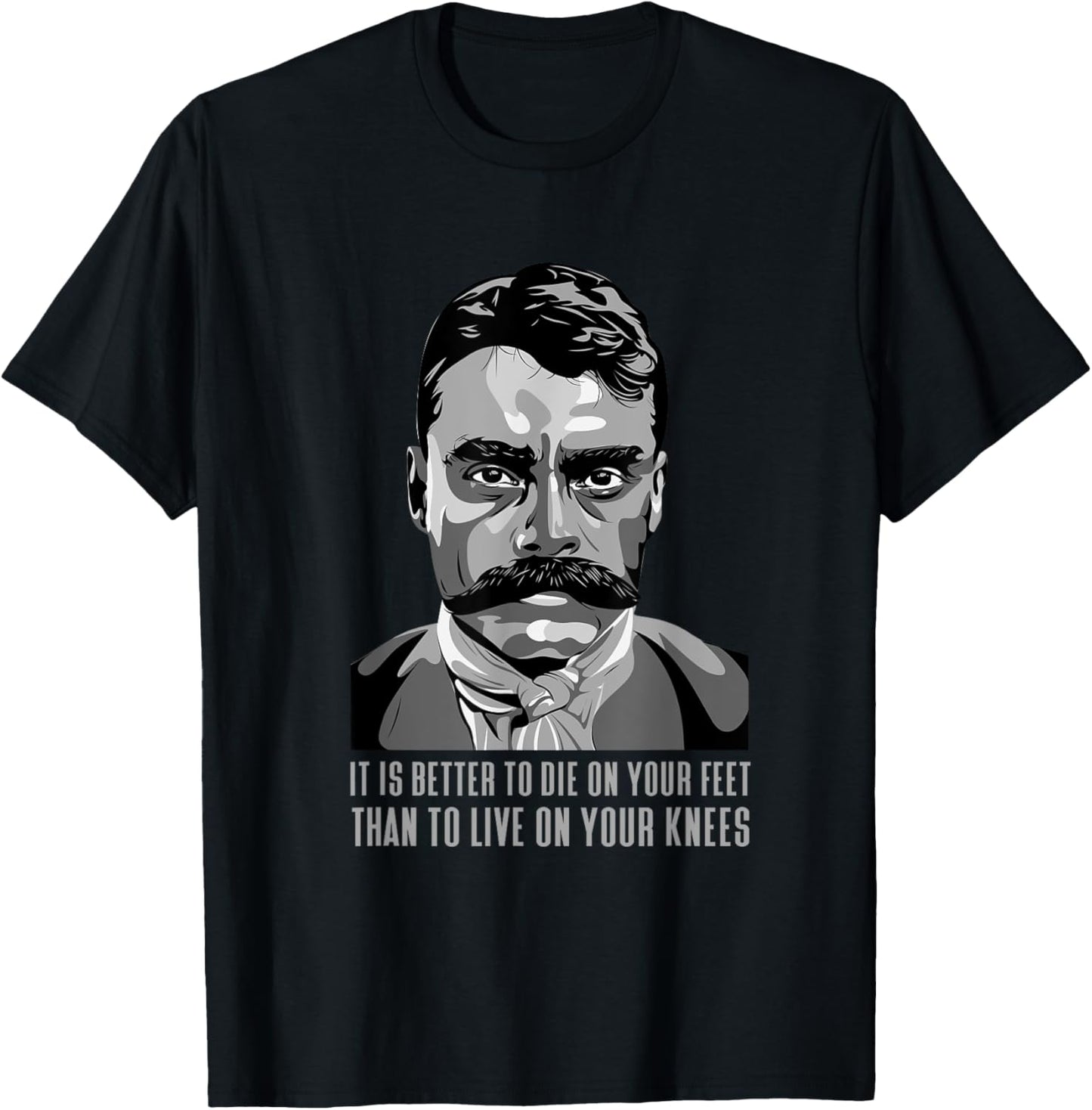 Emiliano Zapata Mexican Hero. Famous Saying T-Shirt - T-Shirt | Black