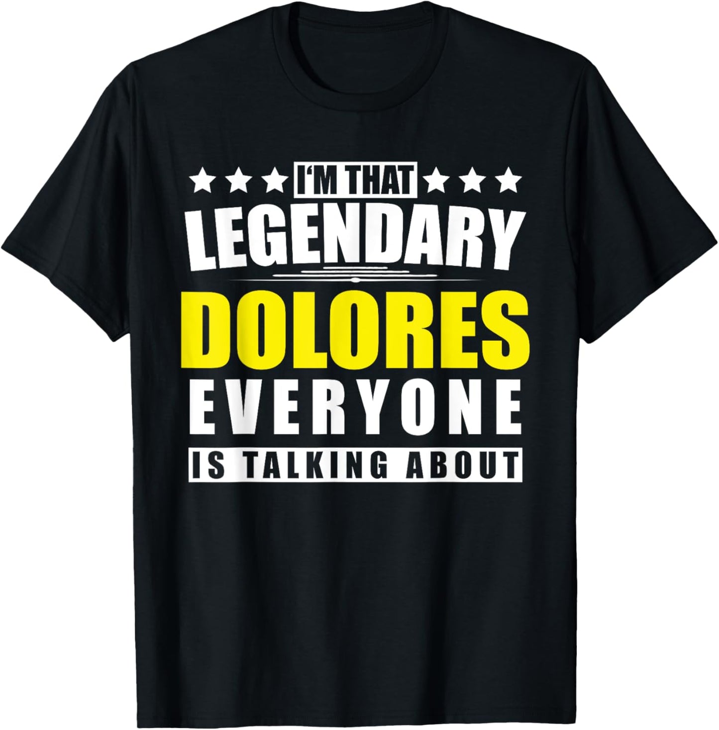Name Dolores First Name Gifts - Funny Personalized Gift T-Shirt - T-Shirt | Black