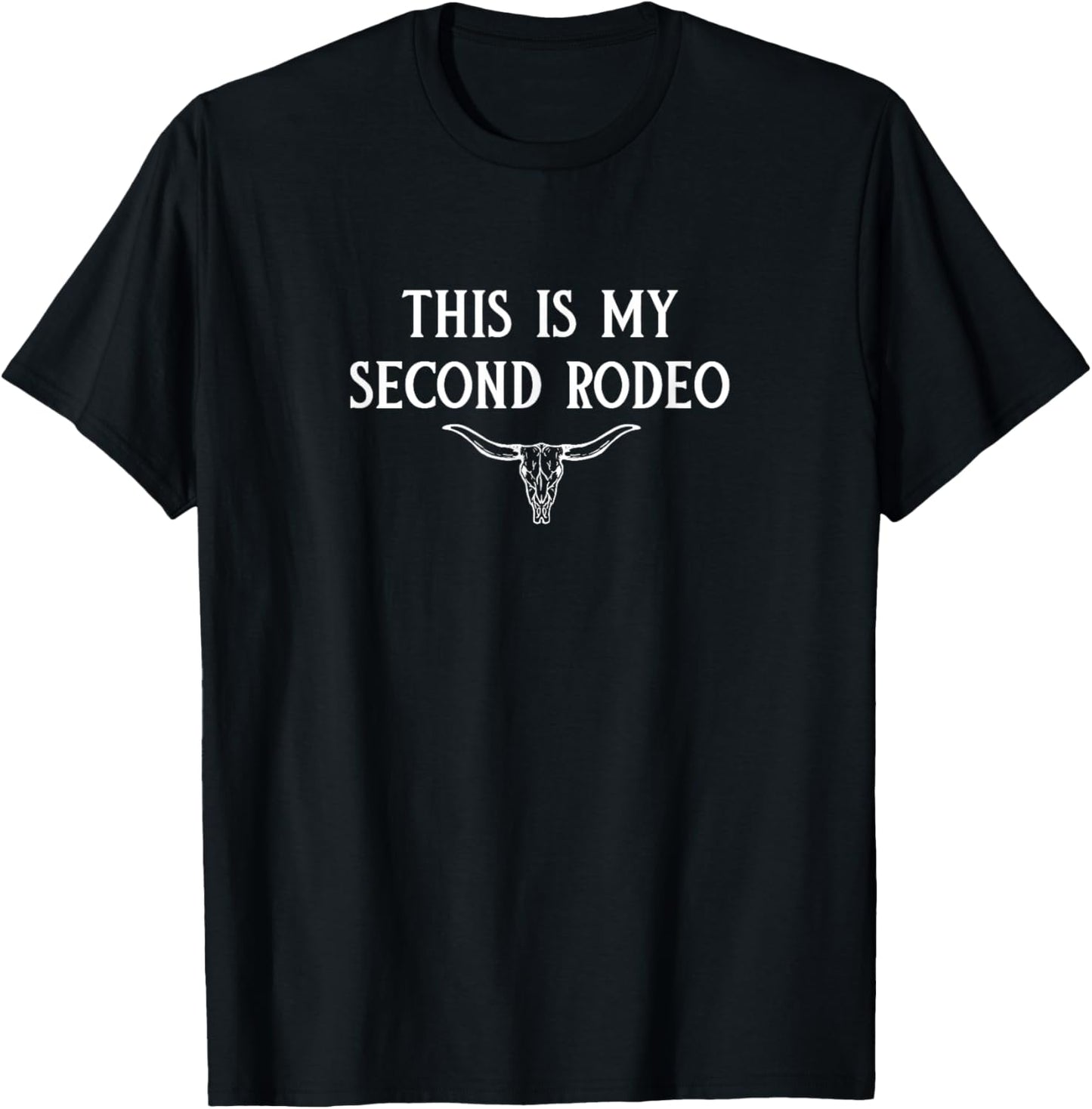 This Is My Second Rodeo Y2K Cowboy Cowgirl Novelty Sarcasm T-Shirt - T-Shirt | Black