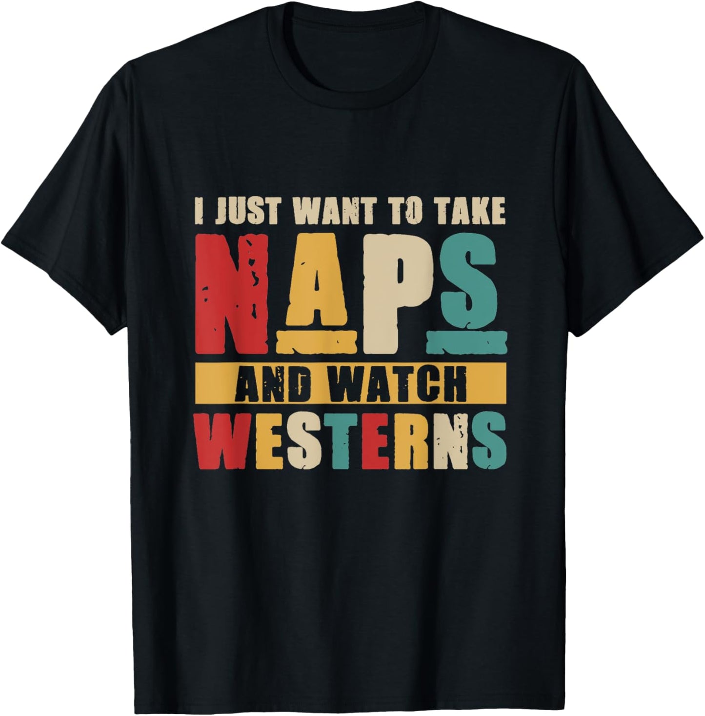 I Just Want To Take Naps and Watch Western Movies Lover T-Shirt - T-Shirt | Black