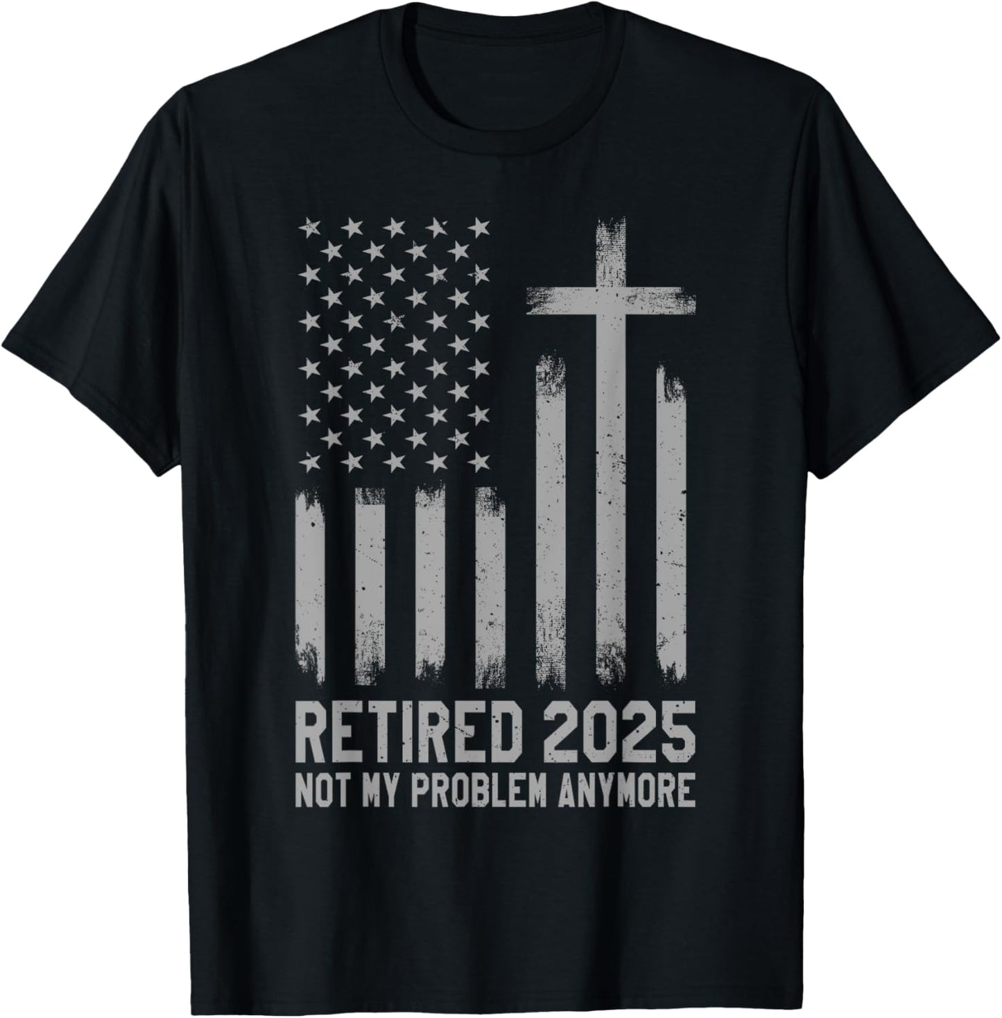 Retired 2025 Not My Problem Anymore Vintage USA Flag Retired T-Shirt - T-Shirt | Black