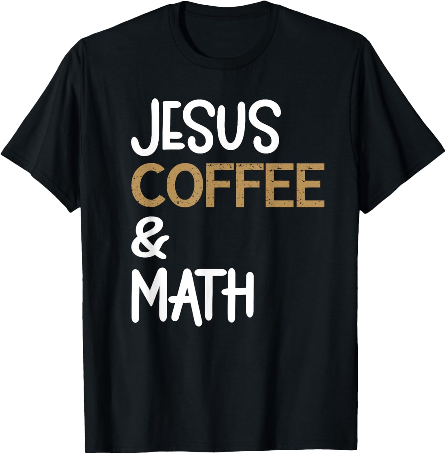 Jesus Coffee And Math Teacher Math Students Caffeine Lover T-Shirt - T-Shirt | Black