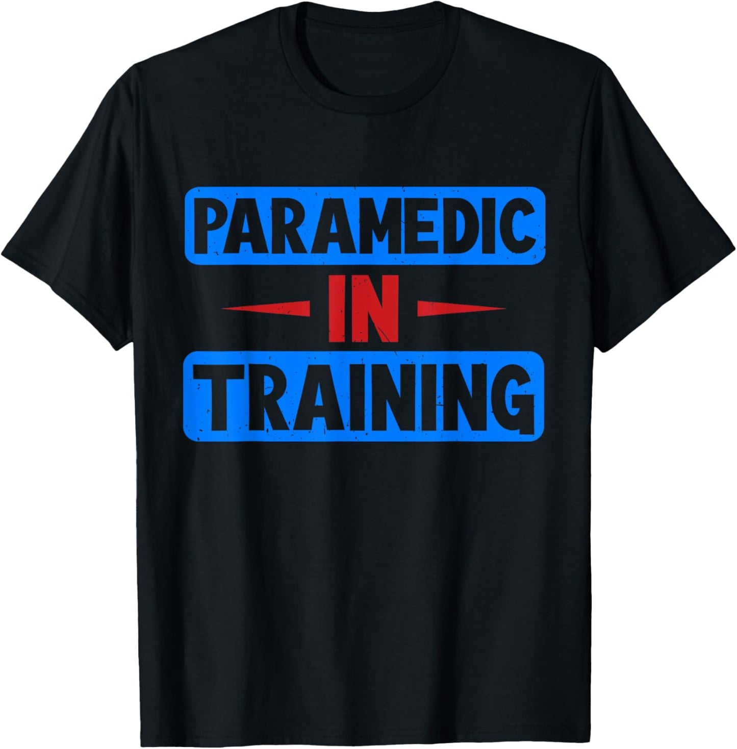 Paramedic in Training Paramedic T-Shirt - T-Shirt | Black