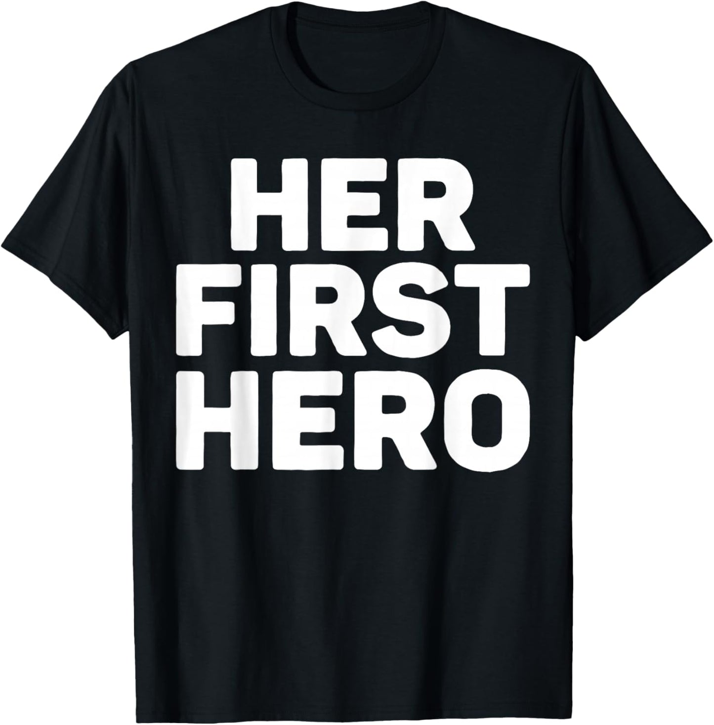 Her First Hero Funny Fathers Present from Daughter T-Shirt - T-Shirt | Black