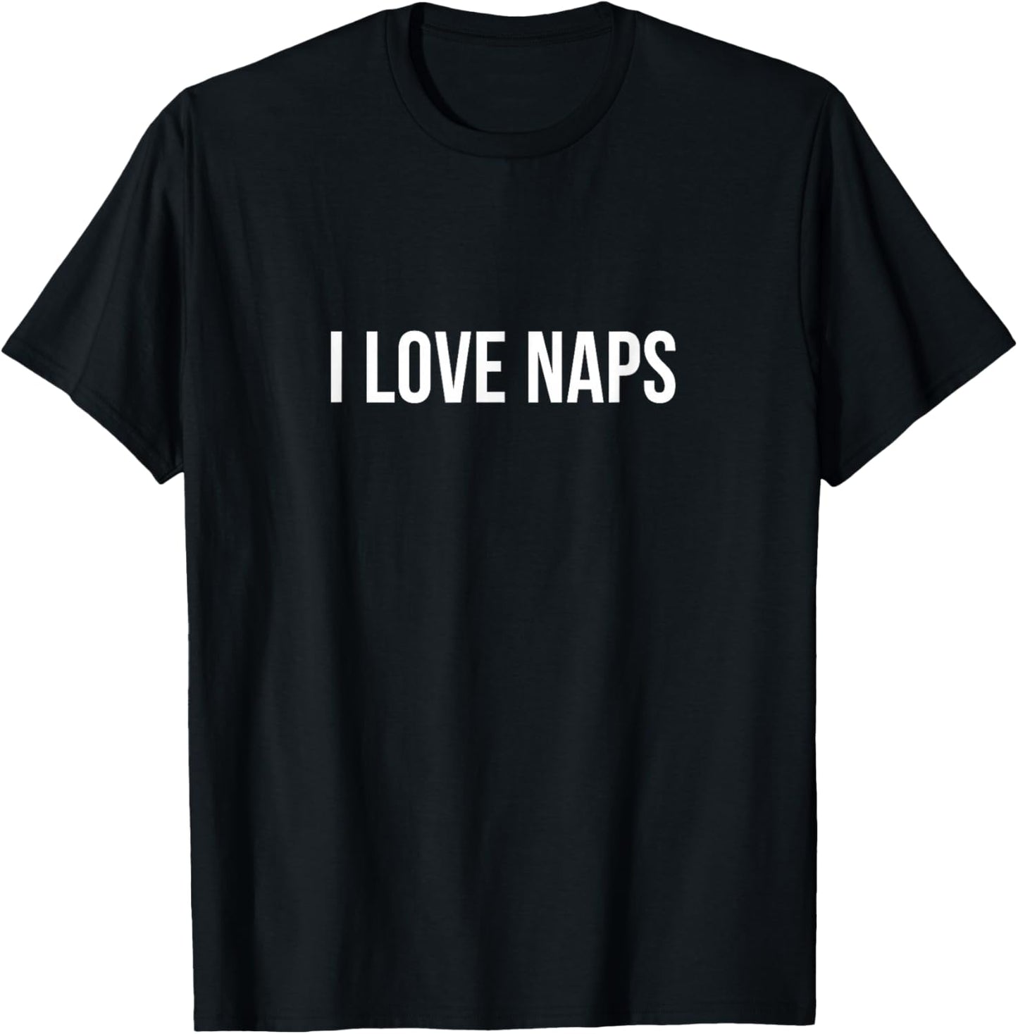 I Love Naps T-Shirt - T-Shirt | Black