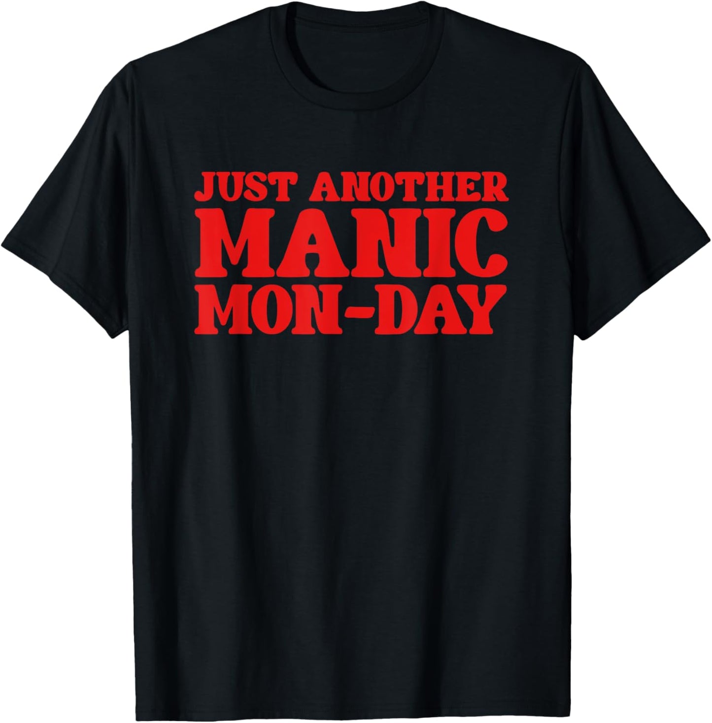 Just Another Manic Mon-Day Funny Music & Work Life T-Shirt - T-Shirt | Black