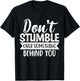 Inspirational Quote Don't Stumble Over Something Behind You T-Shirt - T-Shirt | Black