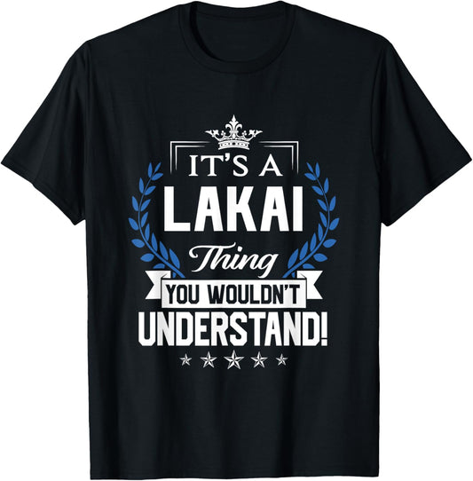 Lakai Name - Lakai Thing Name You Wouldn't Understand T-Shirt - T-Shirt | Black
