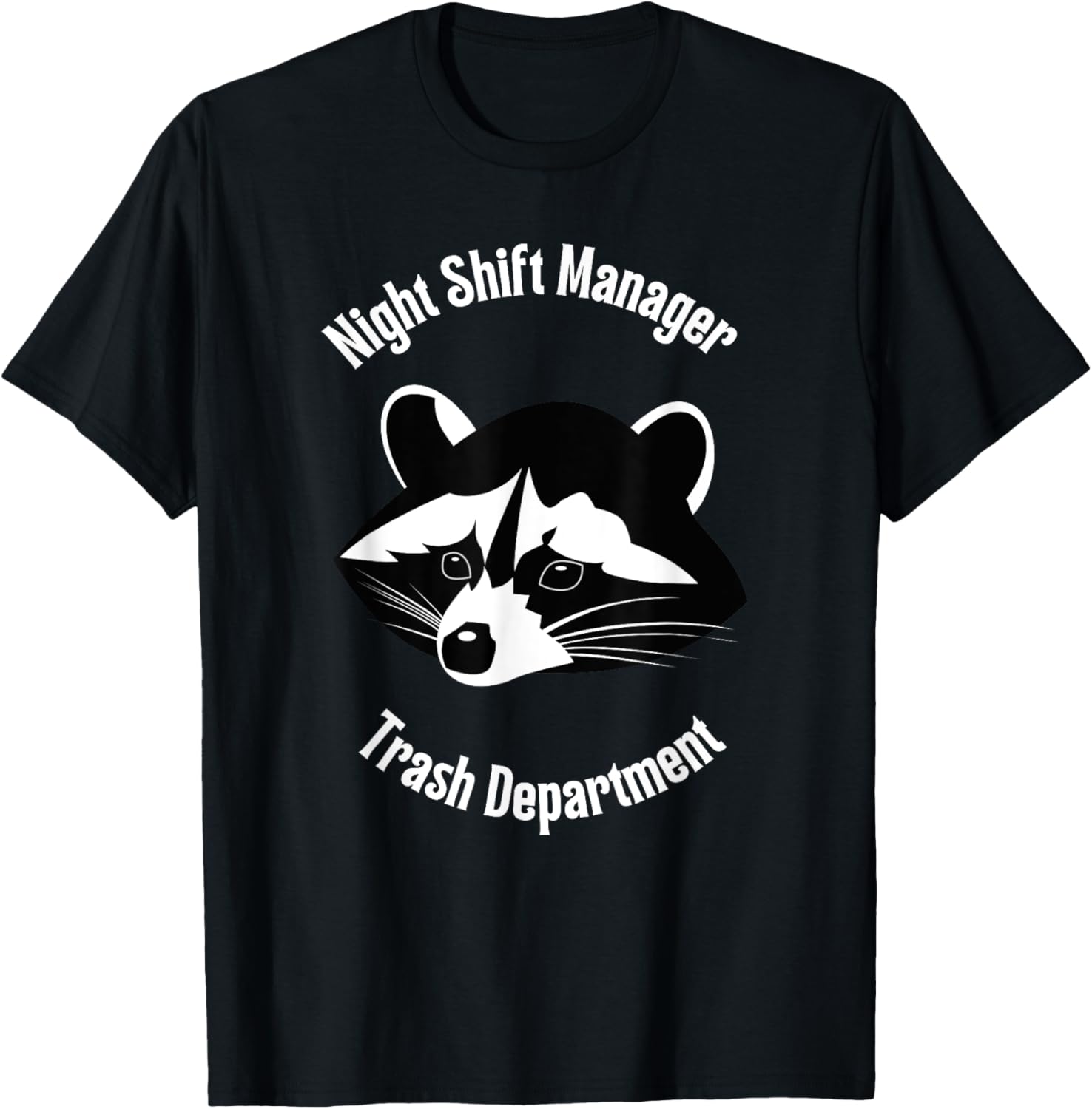 Night Shift Manager Raccoon Trash Department T-Shirt - T-Shirt | Black