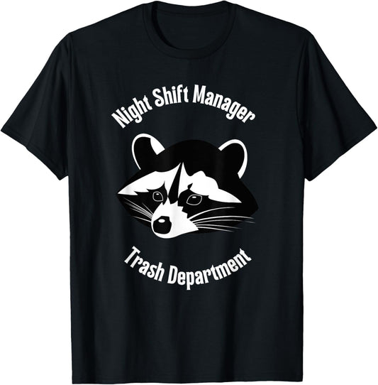 Night Shift Manager Raccoon Trash Department T-Shirt - T-Shirt | Black