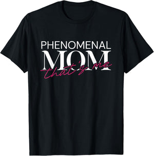 Phenomenal Mom Thats Me - My First Mother's Day T-Shirt - T-Shirt | Black