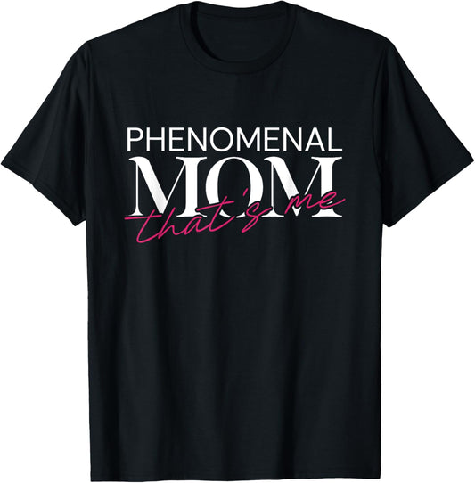 Phenomenal Mom Thats Me - My First Mother's Day T-Shirt - T-Shirt | Black