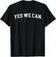 Yes We Can T-Shirt - T-Shirt | Black