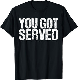You Got Served Shirt Paddle Tennis Player T-Shirt - T-Shirt | Black