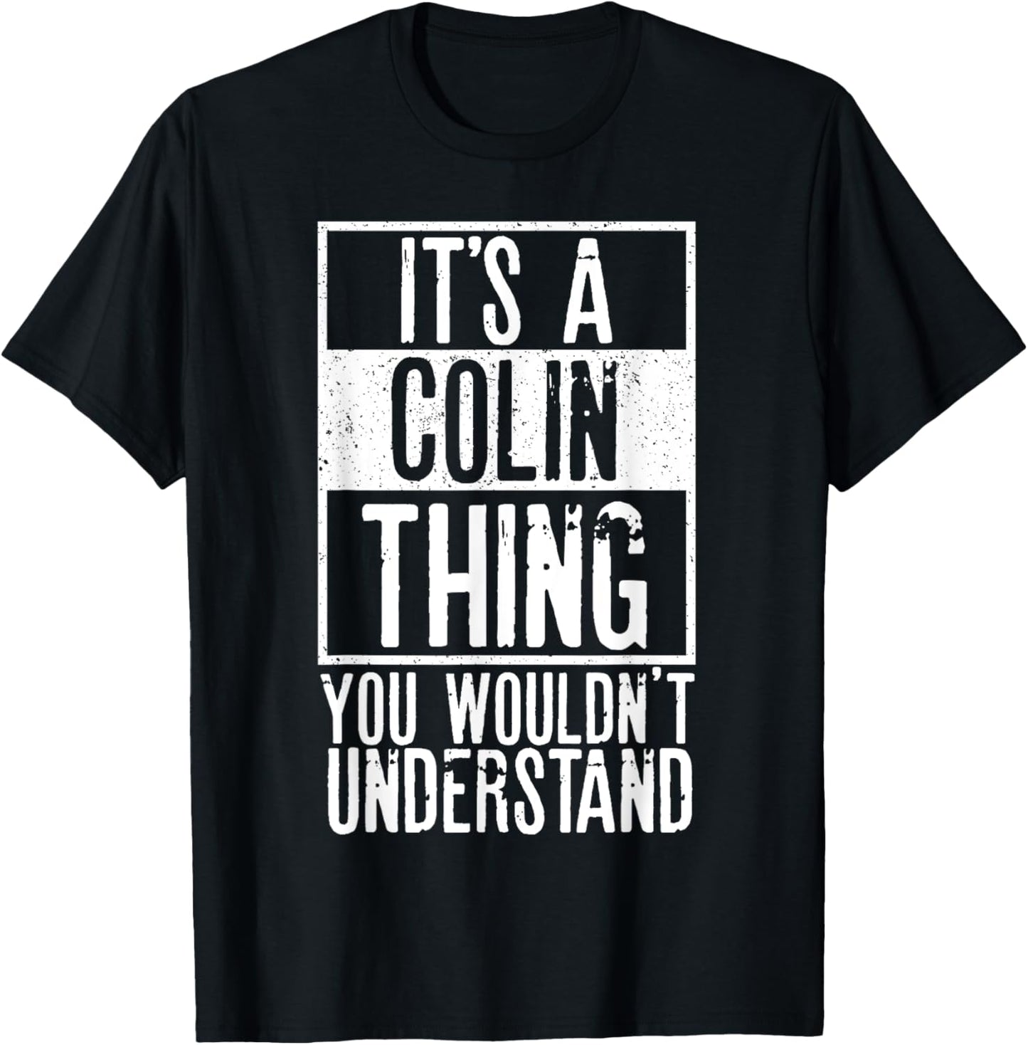 Its A Colin Thing You Wouldnt Understand T-Shirt - T-Shirt | Black
