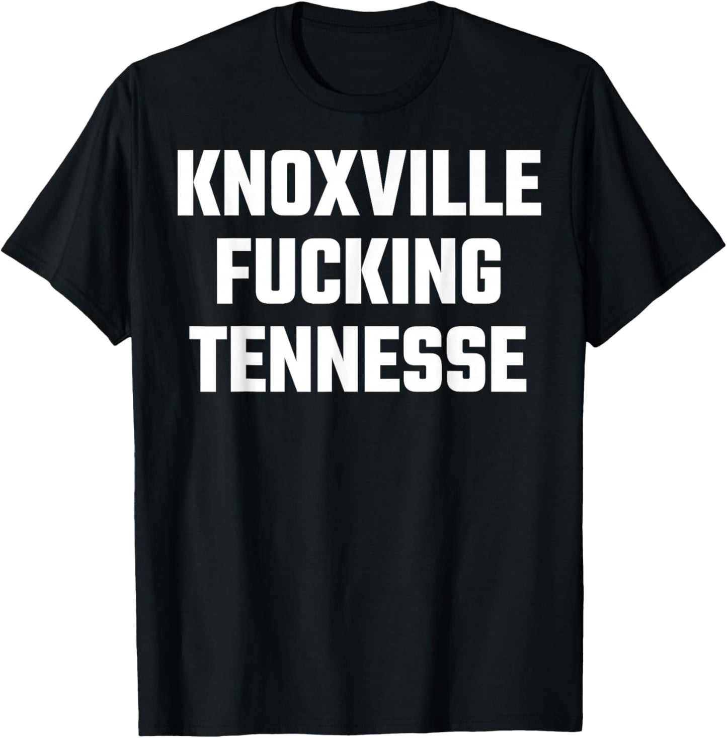 Knoxville Fucking Tennessee Funny T-Shirt - T-Shirt | Black