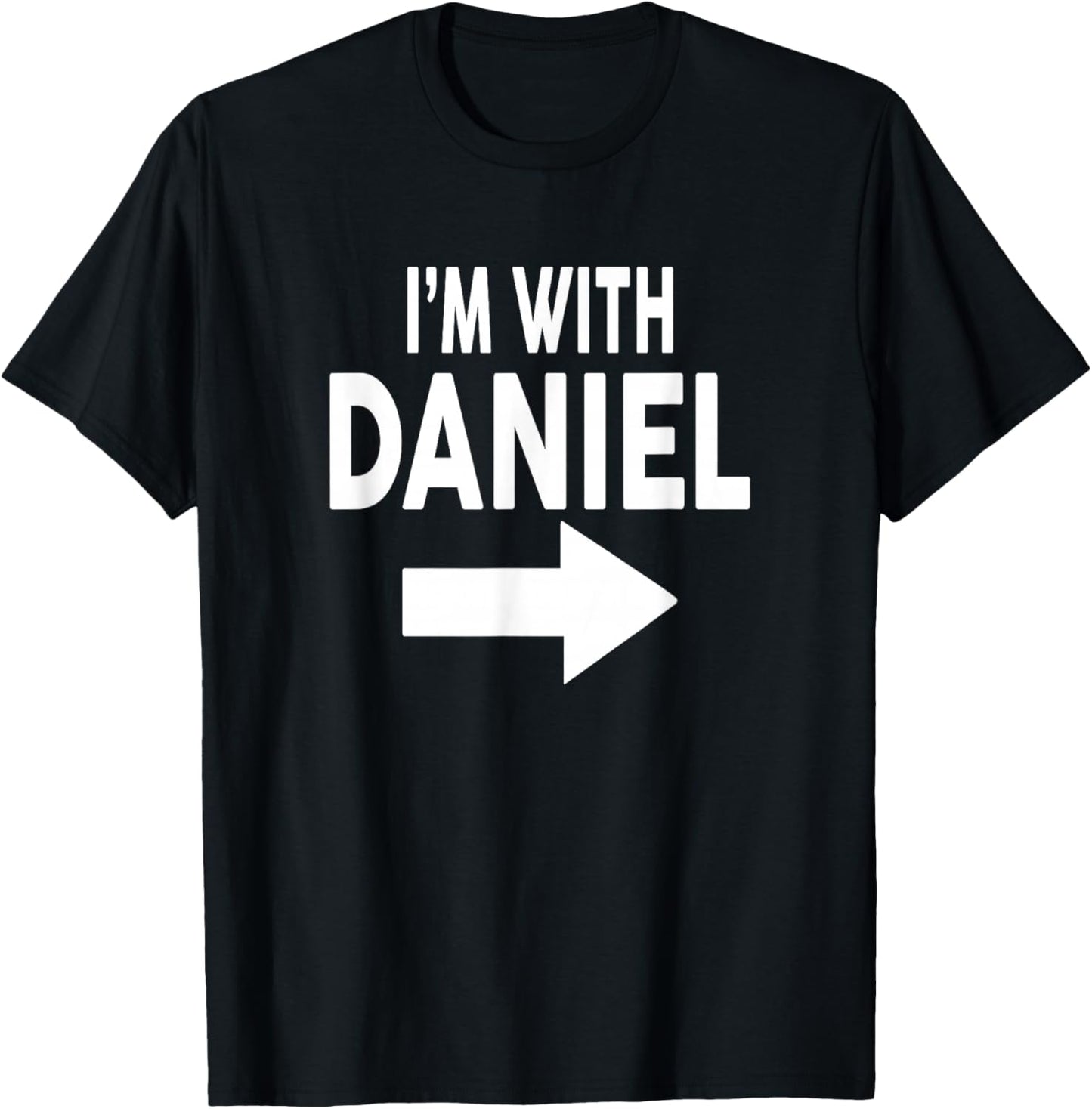 I'm with Daniel Name T-Shirt - T-Shirt | Black