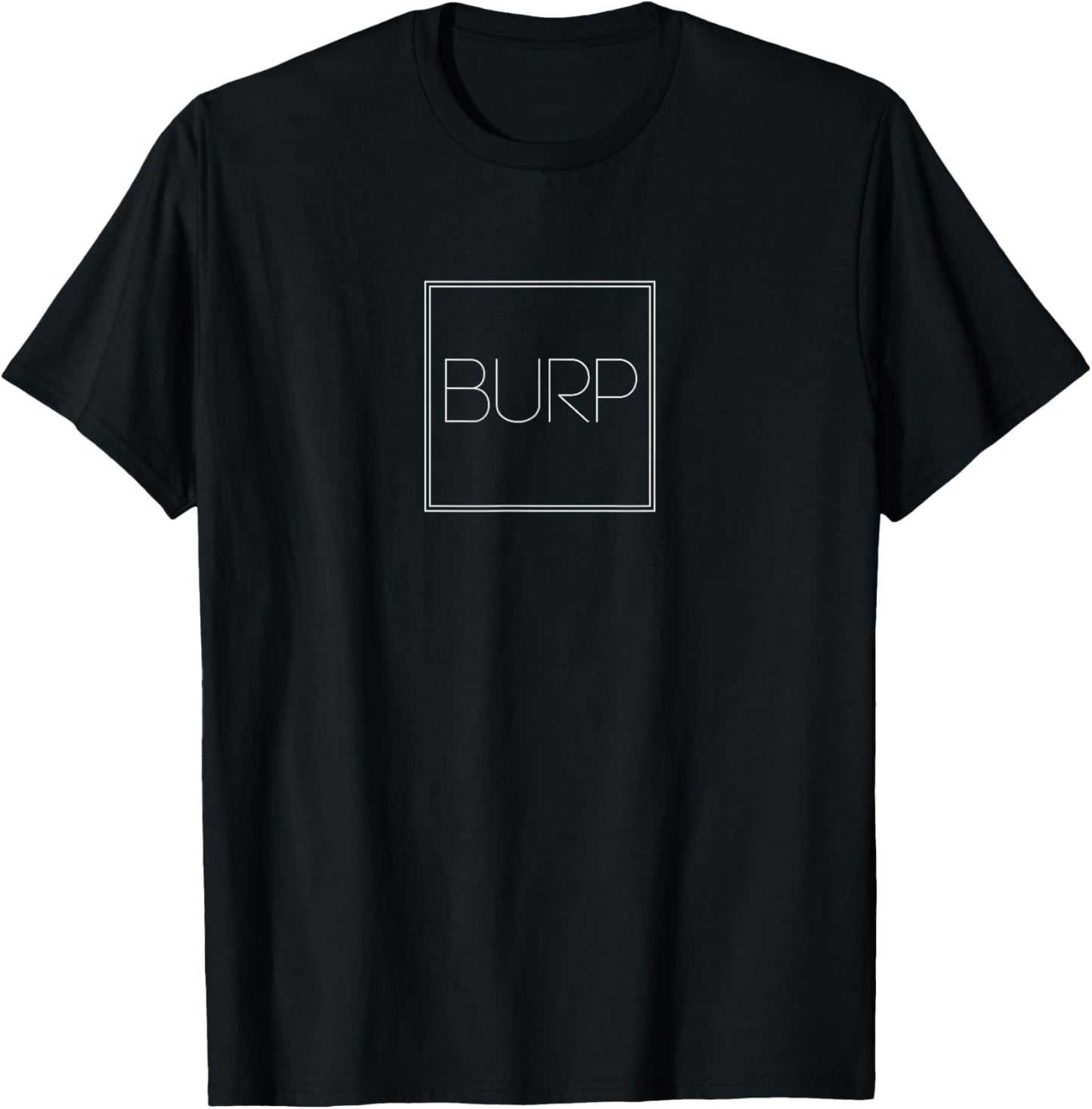 Burp - Funny Minimalist Silly Unexpected Word T-Shirt - T-Shirt | Black
