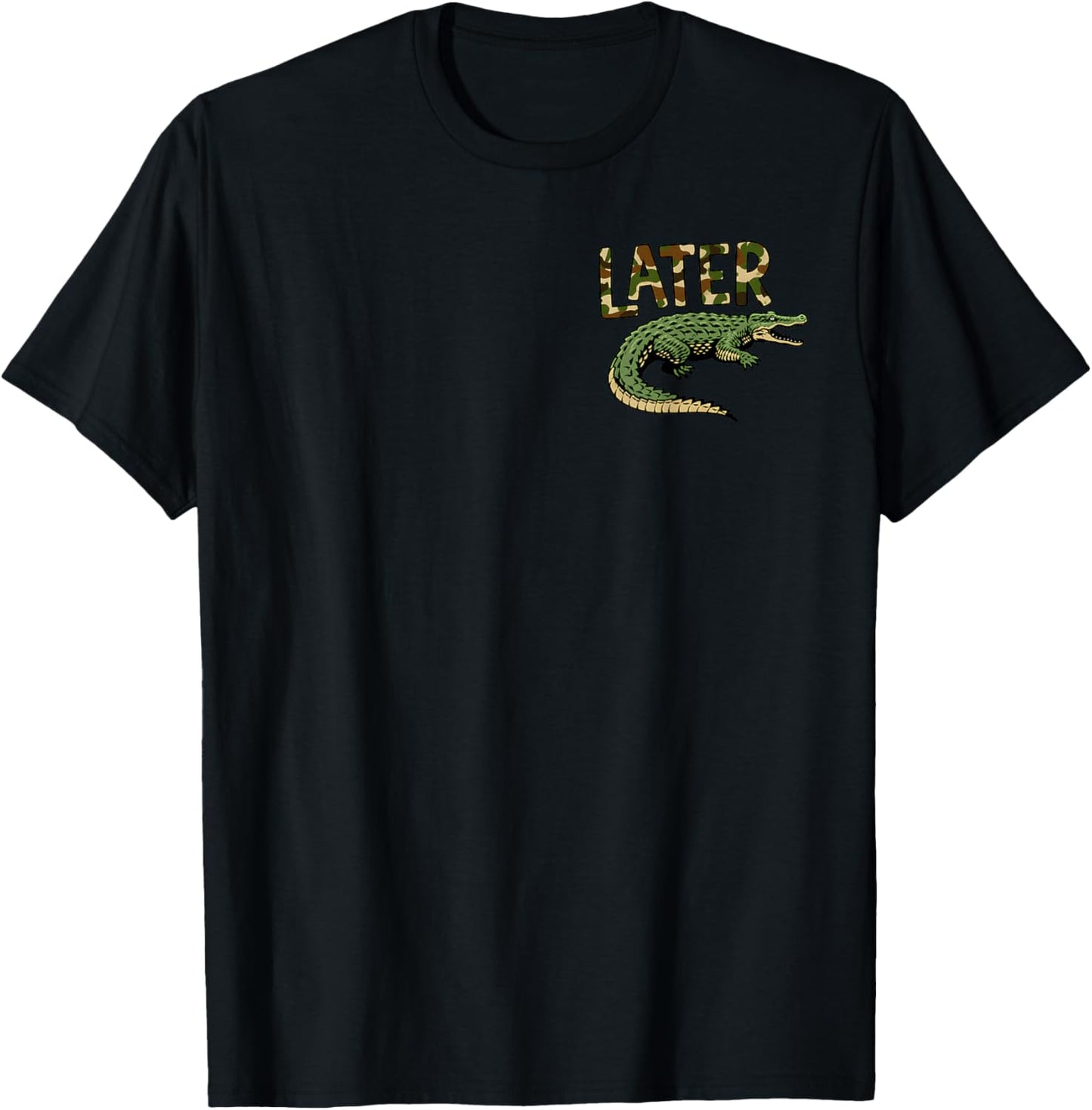 (2 Side) Alligator Later Gator Camo After While Crocodile T-Shirt - T-Shirt | Black