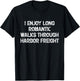 I Enjoy Long Romantic Walks Through Harbor Freight T-Shirt - T-Shirt | Black