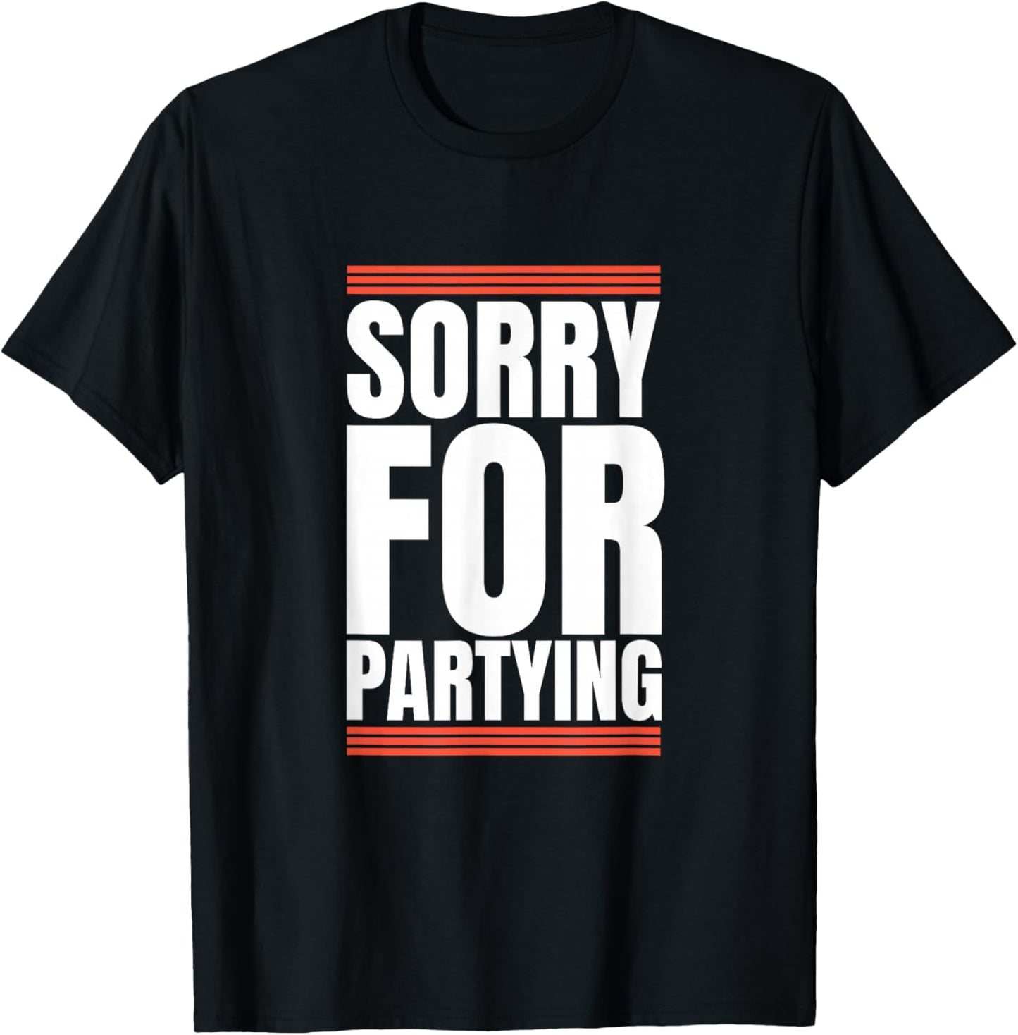 Sorry Funny For Partying Halloween Present Birthday Festival T-Shirt - T-Shirt | Black