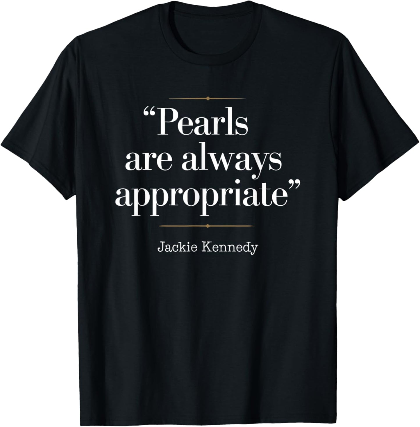 Pearls Are Always Appropriate Fashion T-Shirt - T-Shirt | Black